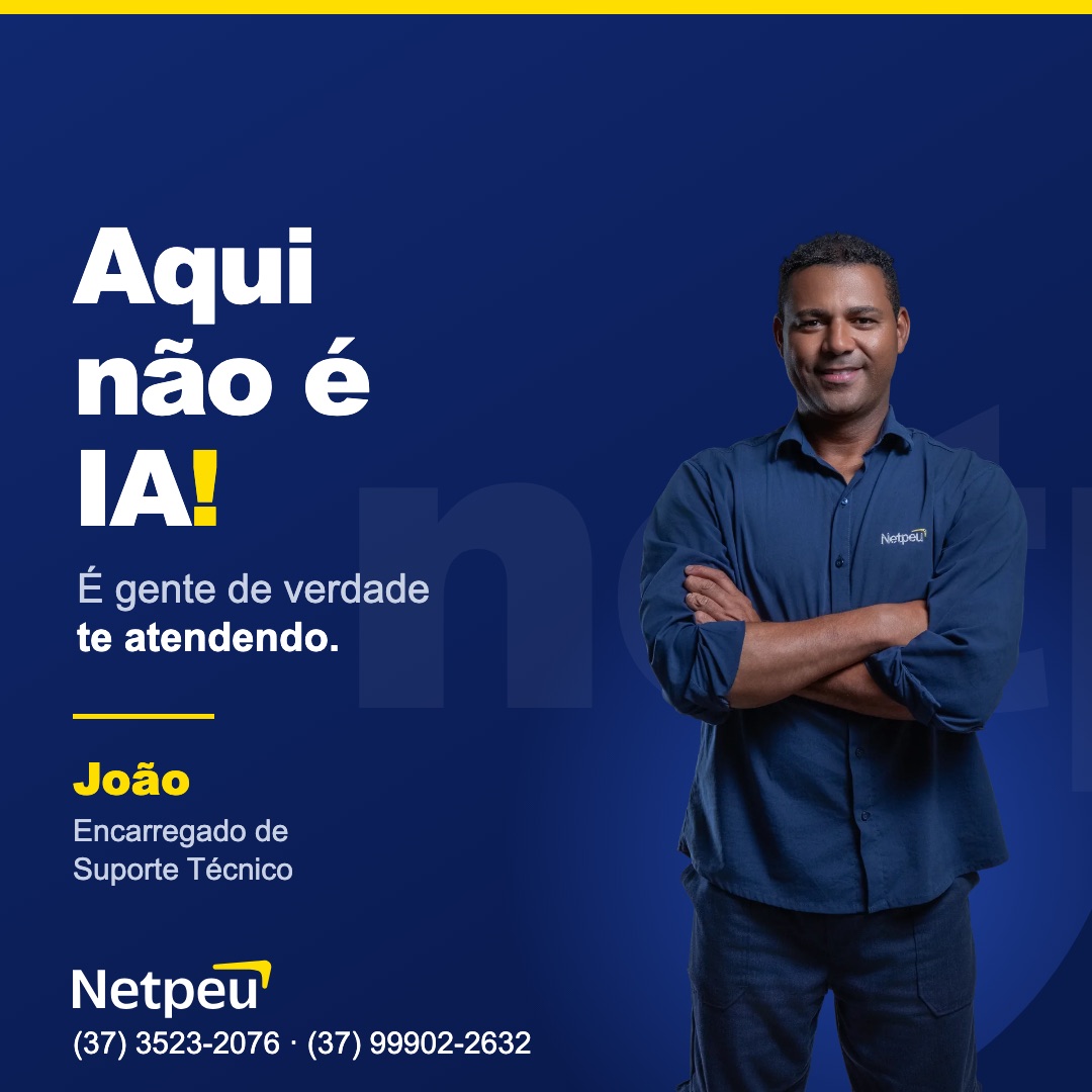 João, Encarregado de Suporte técnico da Netpeu. Aqui não é IA, é gente de verdade te atendendo
